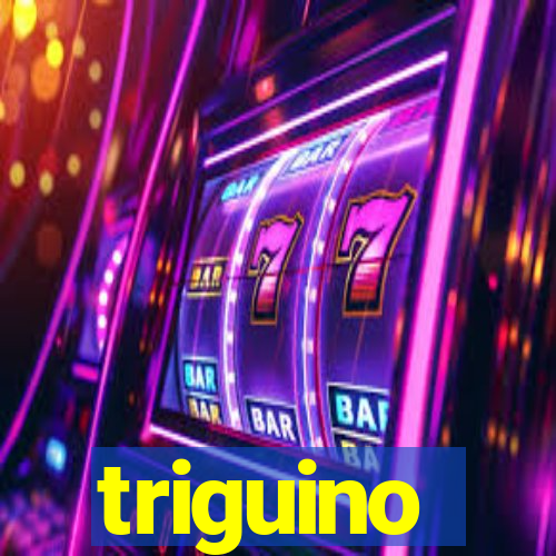 triguino