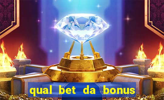 qual bet da bonus sem deposito