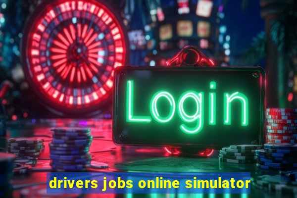 drivers jobs online simulator