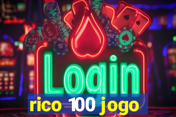 rico 100 jogo