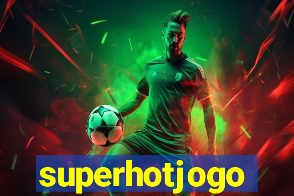 superhotjogo