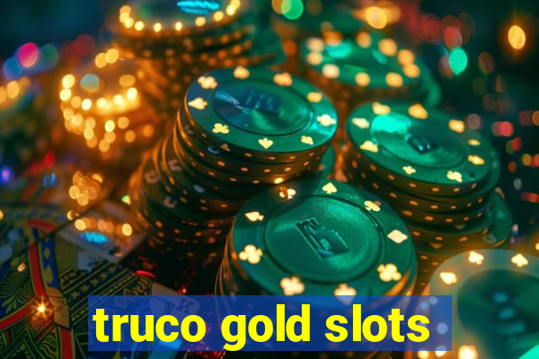 truco gold slots