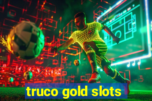 truco gold slots