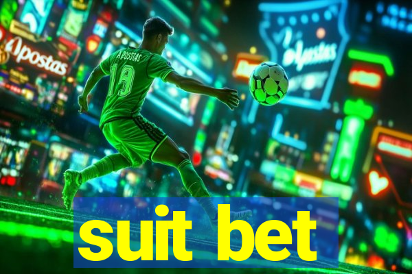 suit bet