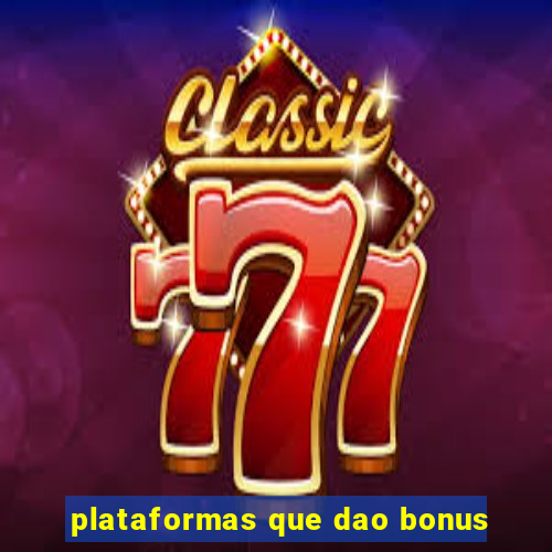 plataformas que dao bonus