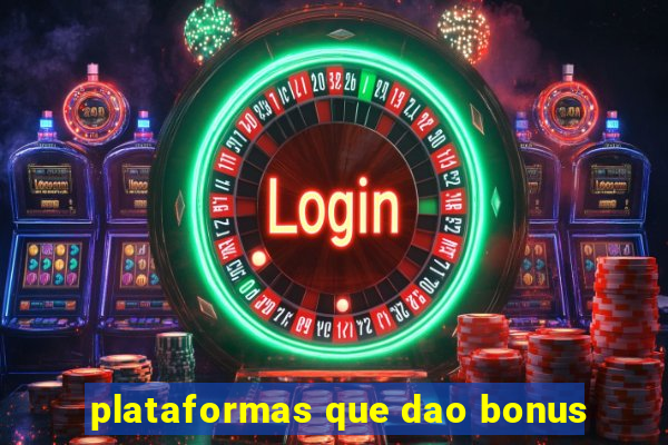 plataformas que dao bonus