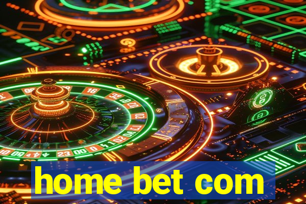 home bet com