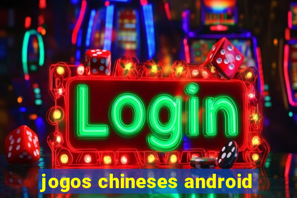 jogos chineses android