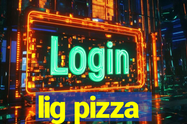 lig pizza