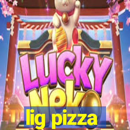 lig pizza