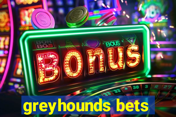 greyhounds bets