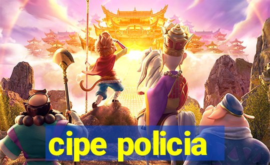 cipe policia