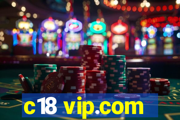 c18 vip.com