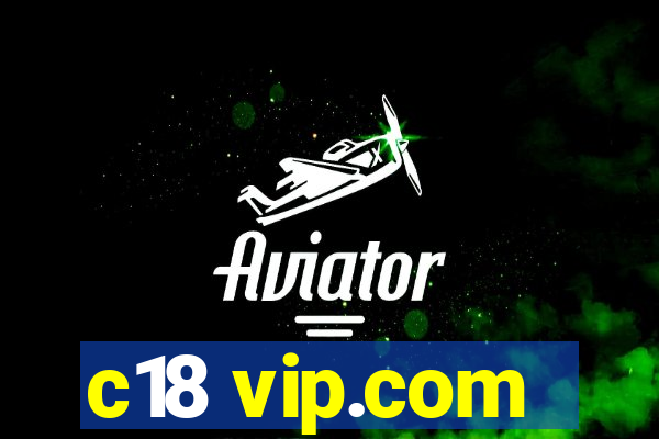 c18 vip.com