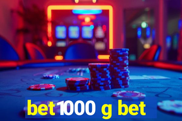 bet1000 g bet