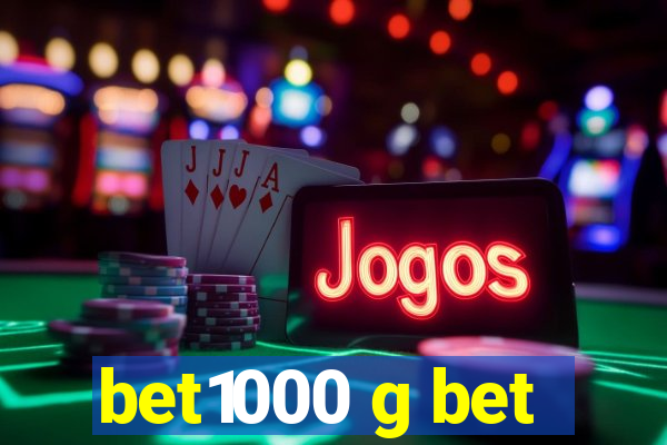 bet1000 g bet