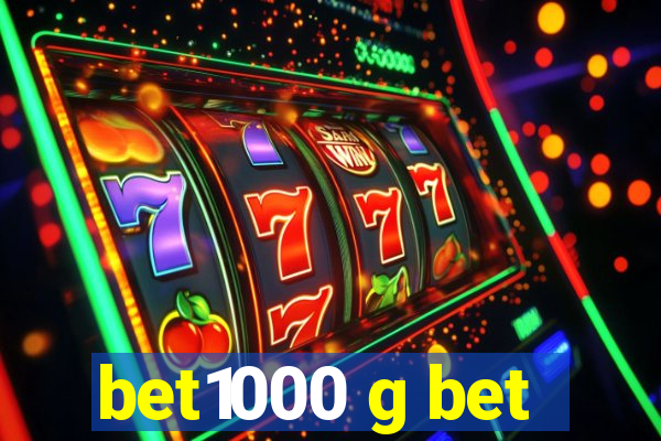 bet1000 g bet