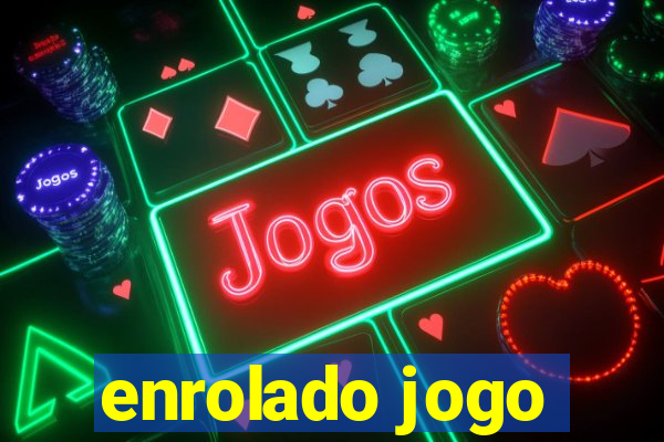 enrolado jogo