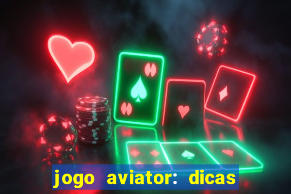 jogo aviator: dicas e melhor plataforma