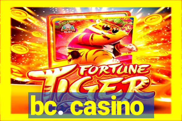 bc. casino