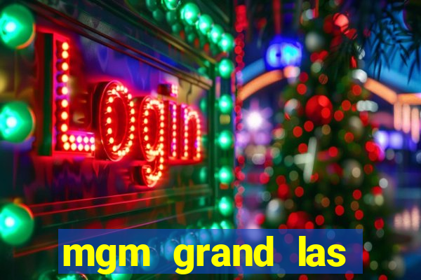 mgm grand las vegas casino