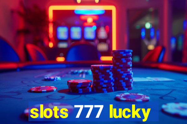 slots 777 lucky