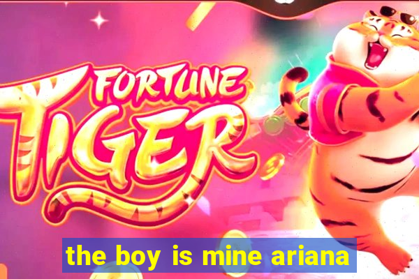 the boy is mine ariana