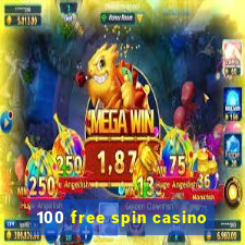 100 free spin casino