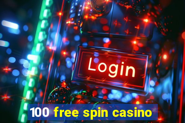 100 free spin casino