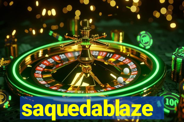 saquedablaze