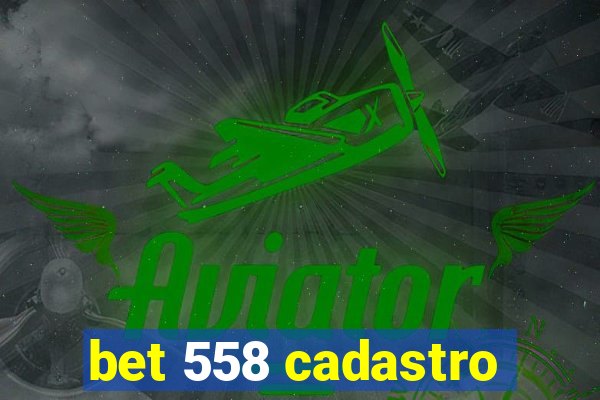 bet 558 cadastro