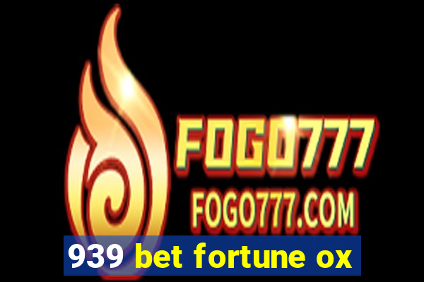 939 bet fortune ox