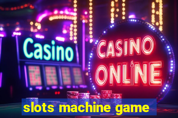 slots machine game