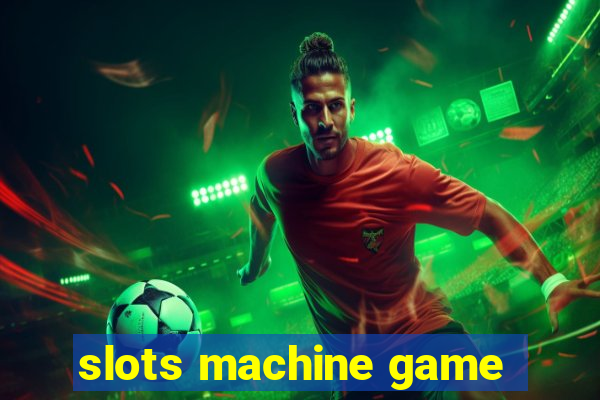 slots machine game