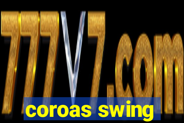 coroas swing