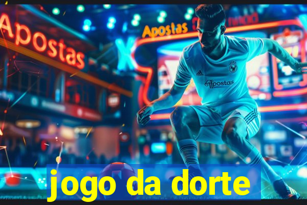 jogo da dorte