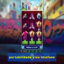 portabilidade vivo telefone