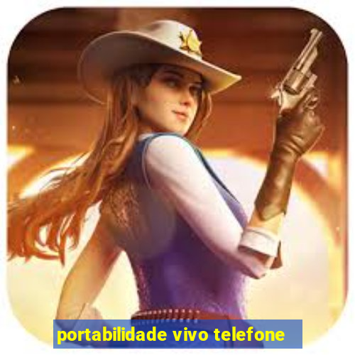 portabilidade vivo telefone