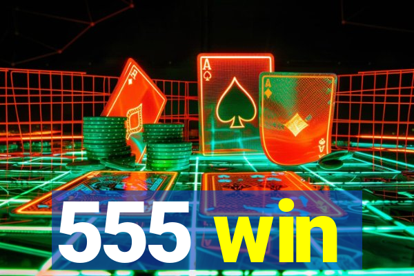 555 win