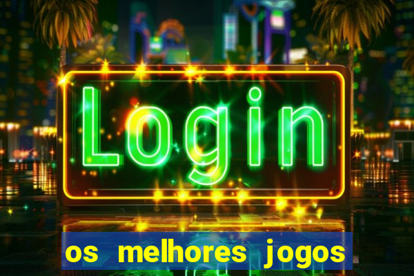 os melhores jogos na internet