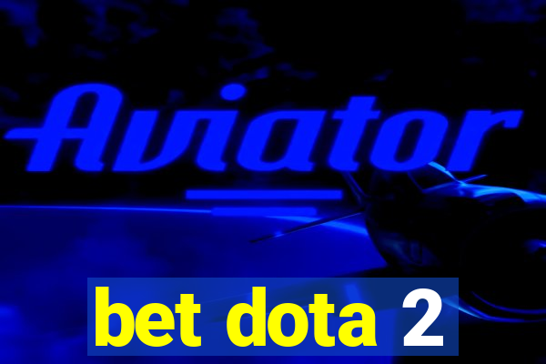 bet dota 2