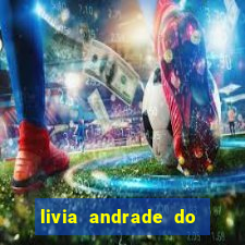 livia andrade do silvio santos nua