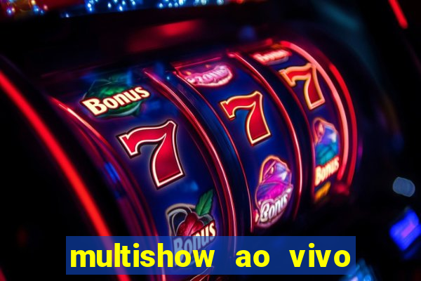 multishow ao vivo gratis online