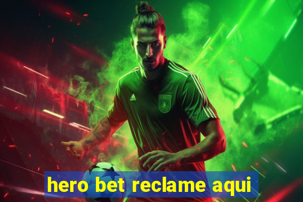 hero bet reclame aqui