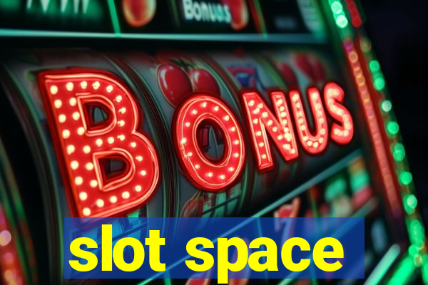 slot space