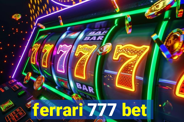 ferrari 777 bet