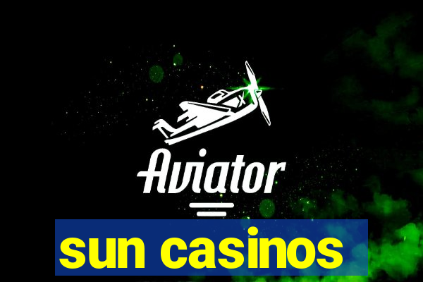 sun casinos