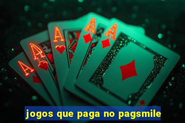 jogos que paga no pagsmile