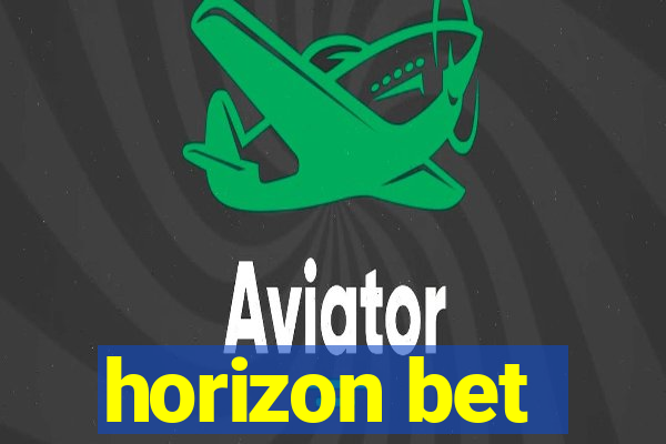 horizon bet