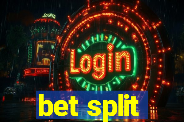 bet split